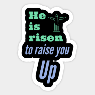 He is risen to raise you up typography with Jesus Redeemer illustration Sticker